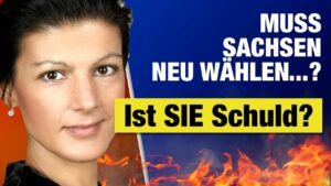 Gibt’s Neuwahlen in Sachsen & ist Wagenknecht Schuld?