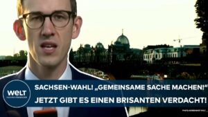 LANDTAGSWAHL: Sachsen! "Gemeinsame Sache" Jetzt gibt es hinter den Kulissen einen brisanten Verdacht