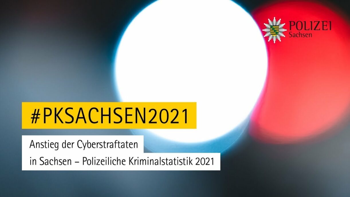 Vorsicht Betrug! Anstieg der Cyberstraftaten in Sachsen – Polizeiliche Kriminalstatistik 2021