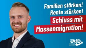 Familien stärken! Rente stärken! Schluss mit Massenmigration! Jonas Dünzel (AfD)