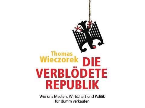 Thomas Wieczorek - Die verblödete Republik - Hörbuch