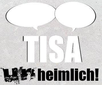 Unheimlich geheim: TISA-Verhandlungen in Genf gestartet!