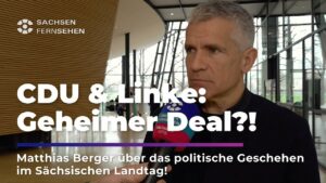 CDU stimmt im Landtag mit Linken – Matthias Berger: 'Das ist erst der Anfang!' I Sachsen Fernsehen