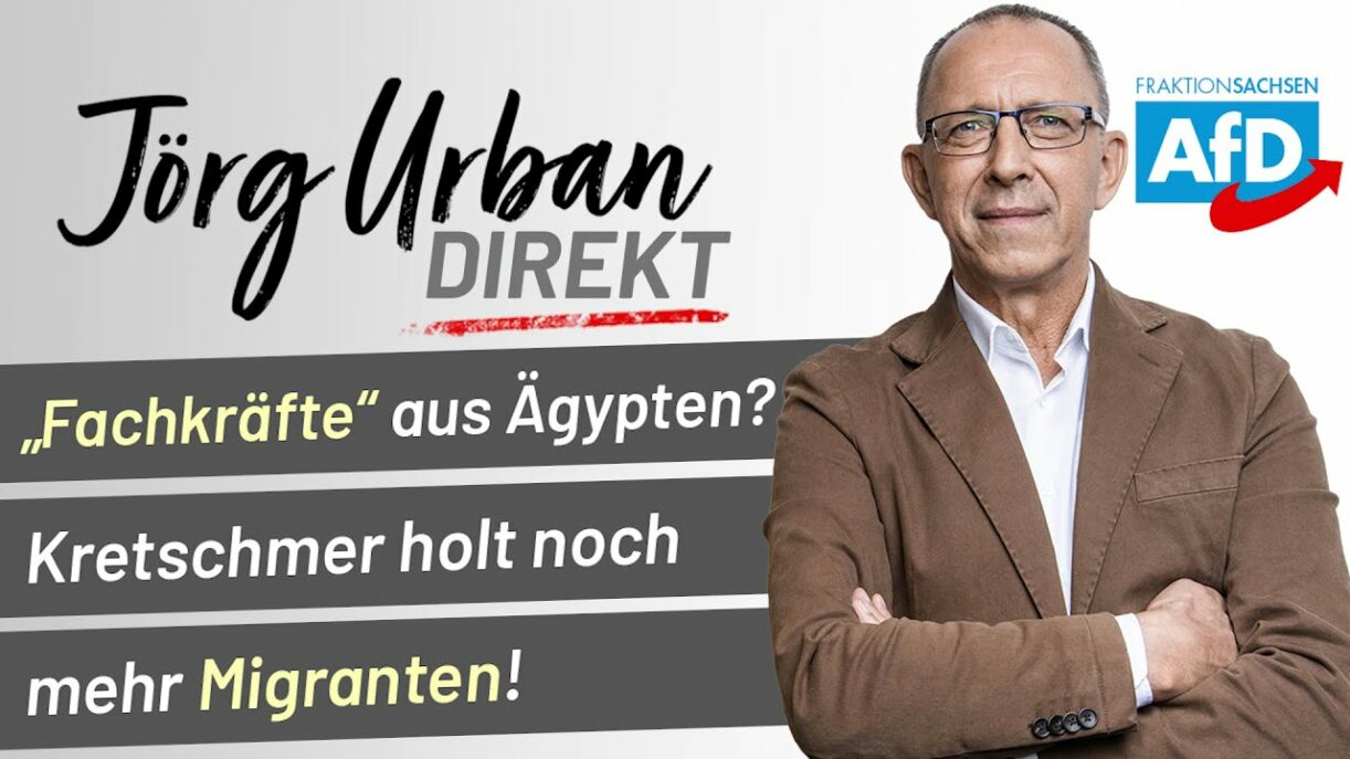 „Fachkräfte“ aus Ägypten? Kretschmer holt noch mehr Migranten! | Jörg Urban Direkt