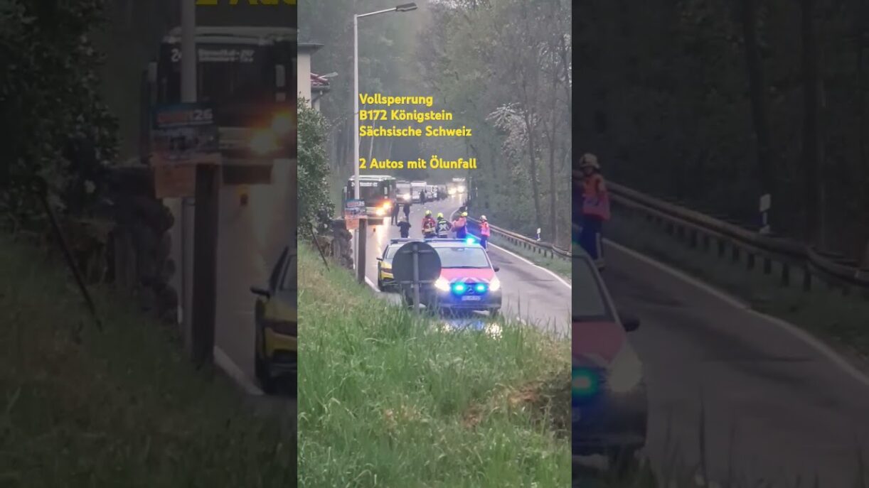 Vollsperrung B172 furch Verkehrsunfall mit Ölspur Königstein Sachsen