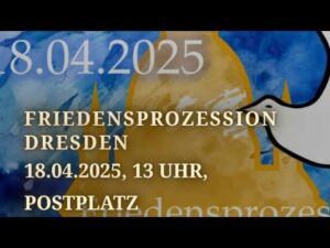 18.04.2025 - Live - Dresden (Sachsen) ☁️🌧️ 11 Grad  - Demo in Dresden - Friedensprozession