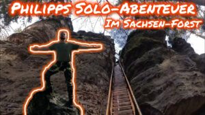 Philipps Solo-Abenteuer auf unserer Tour durch das Elbsandsteingebirge | Sachsen-Forst