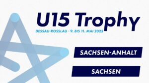 U15 Junioren Trophy 2025 | Sachsen-Anhalt - Sachsen